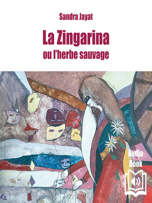 cover image of La zingarina ou l'herbe sauvage